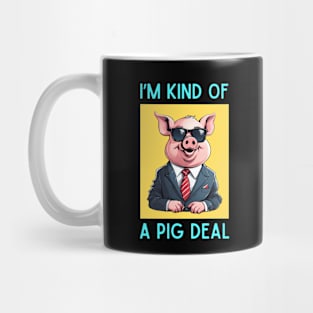 I'm Kind Of A Pig Deal | Pig Pun Mug